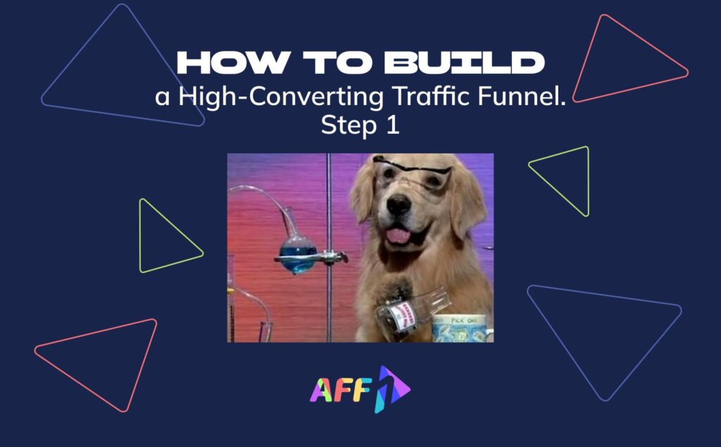 Cover image for an article titled "How to Build a High-Converting Traffic Funnel. Step 1" from Aff1.com. The image features a dog wearing glasses, seemingly conducting an experiment with laboratory equipment.